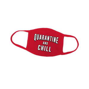Quarantine And Chill Face Mask